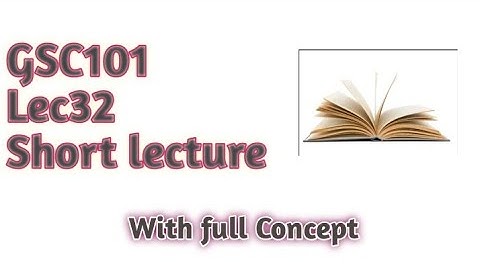 GSC101 Lecture 32|Virtual University |Short Lectures