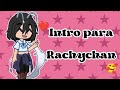 intro para @RachylChan espero te guste 😍🥰 ✖️no hago pedidos✖️