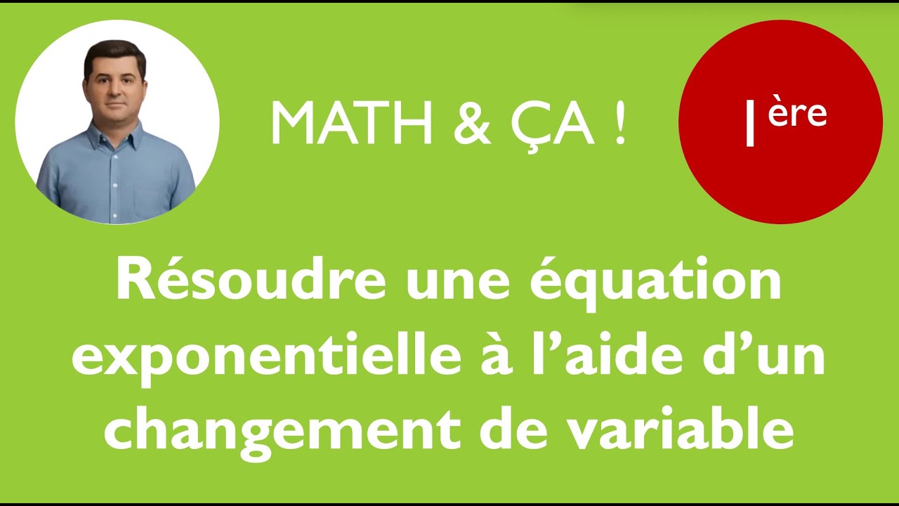 Résoudre une équation exponentielle à l'aide d'un changement de variable