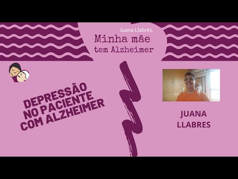Depressão no paciente com Alzheimer Vídeo 227 Minha mãe tem Alzheimer