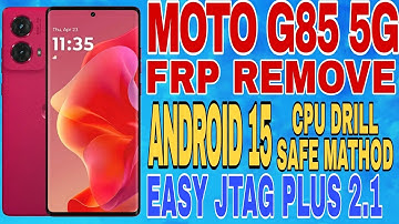 Moto g85 5g frp remove cpu drill easy jtag plus