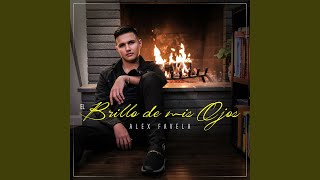 El Brillo de Mis Ojos - Alex Favela
