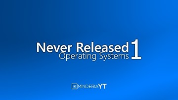 Never Released Operating Systems 1