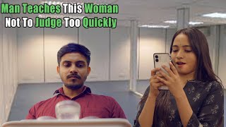 Man Teaches This Woman Not To Judge Too quickly | Nijo Jonson