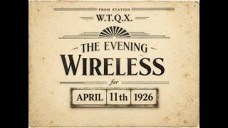 WTQX - The Evening Wireless (April 11th, 1926)