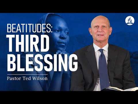 Third Blessing in the Beatitudes (What Does Jesus Teach Us?) – Pastor Ted Wilson