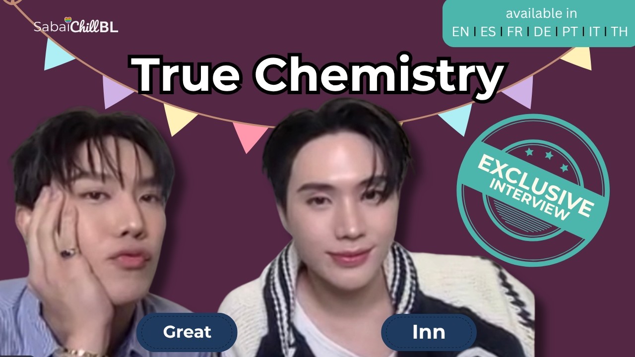 Great & Inn Reveal the Raw Passion Behind Their BL Chemistry I SabaiChillBL
