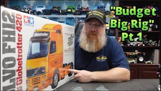 Budget Big Rig Part 1 - Tamiya Globetrotter