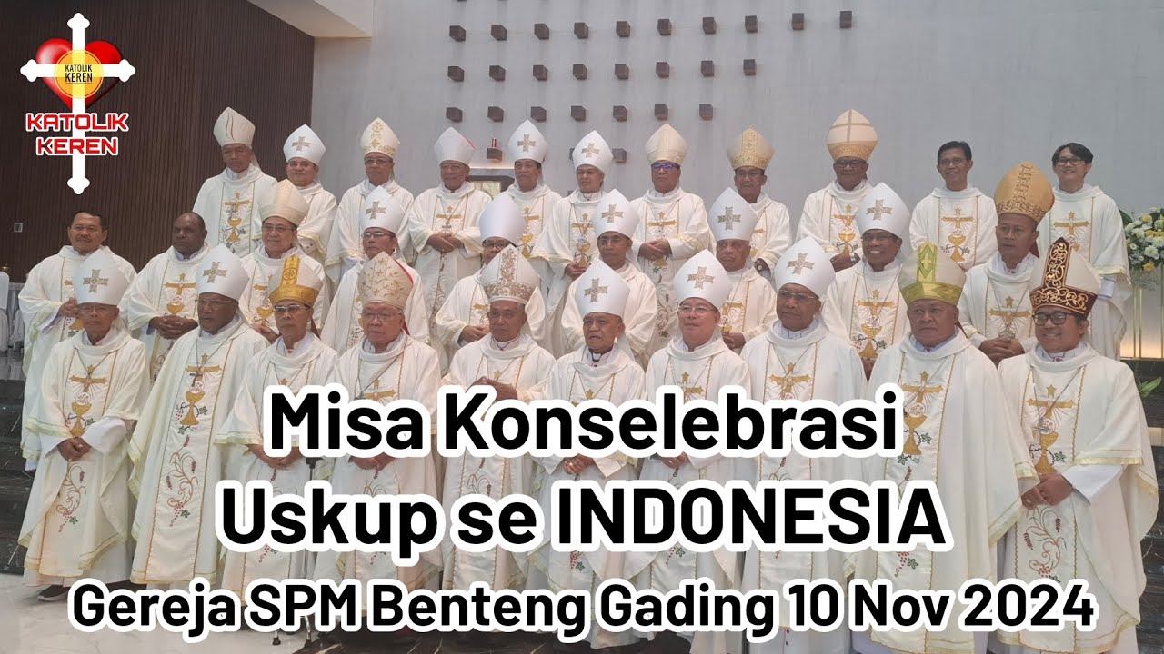 Misa Konselebrasi para USKUP se INDONESIA - Gereja St. Perawan Maria Benteng Gading - 10 November 24