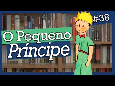 Vídeo: Por que ler o pequeno príncipe?