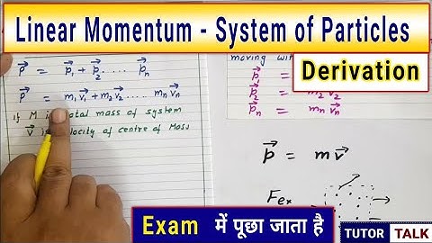 Linear Momentum of a System of Particles Derivation | Class 11 Physics