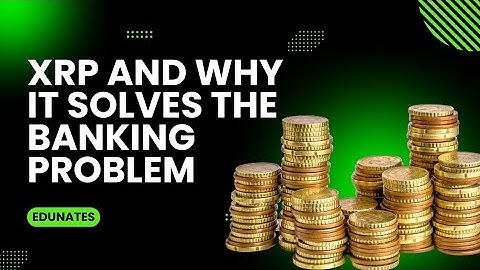 XRP and solving the banking problem #xrp #banking