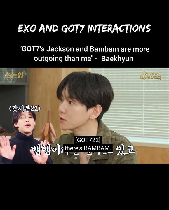 EXO Baekhyun's first conversation with GOT7's Jackson and Bambam