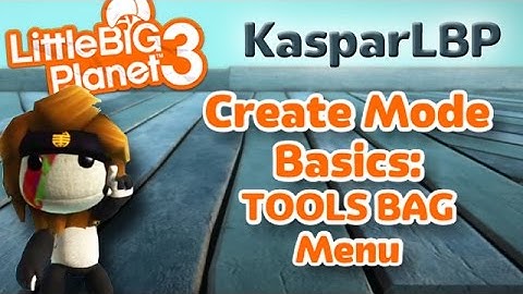 Little Big Planet 3- Create Mode Basics- Tools Bag Menu