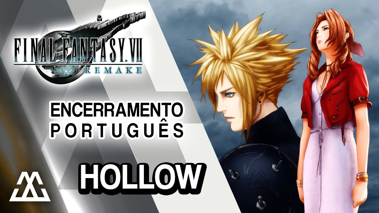 FINAL FANTASY VII REMAKE Tema/Encerramento completo em Português - Hollow (PT-BR)