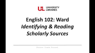 English 102 - Ward: Identifying & Reading Scholarly Sources