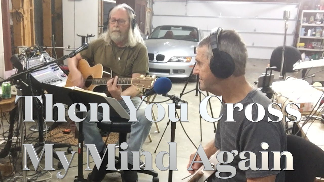 Then You Cross My Mind Again - YouTube