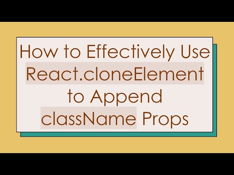 How to Effectively Use React.cloneElement to Append className Props