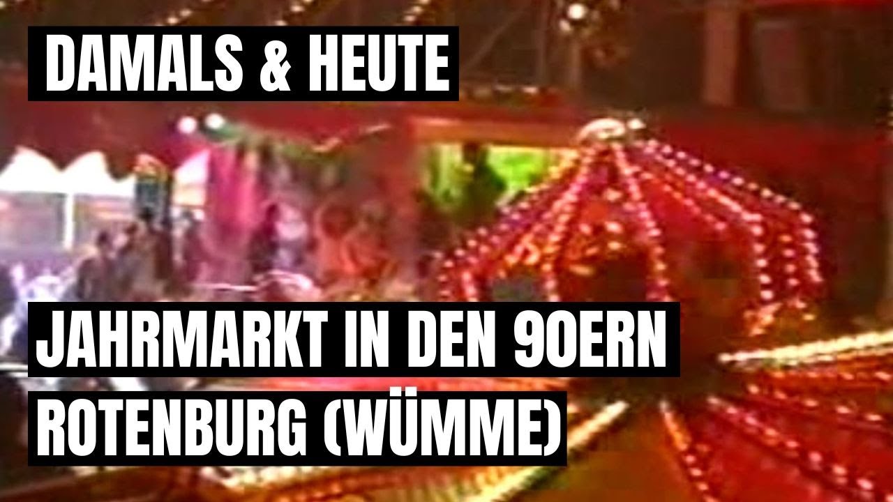 Rotenburg (Wümme) Jahrmarkt in den 90ern (DAMALS & HEUTE)