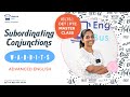 Subordinating conjunctions | #EnglishGramamar #AdvancedEnglish