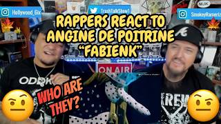 Rappers React To Angine De Poitrine Fabienk! (LIVE)