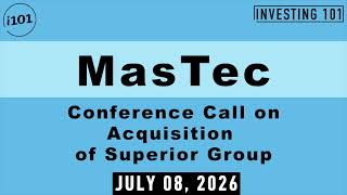 MasTec Conference Call on Acquisition of Superior Group | July 08, 2026