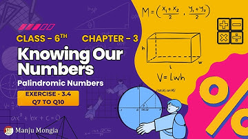 Class - 6th (Prachi) || Chapter - 3 Knowing Our Numbers || Exercise - 3.4 Q7 to Q10