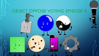Object Oppose Voting Episode 8