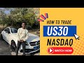 HOW TO TRADE US30 AND NASDAQ