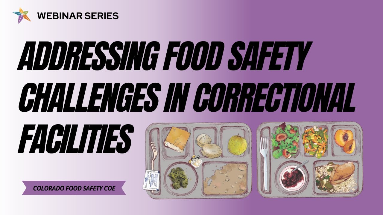 Addressing Food Safety Challenges in Correctional Facilities