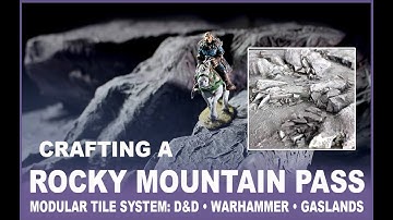 How to build a modular Rocky Mountain terrain tile set for Dungeons & Dragons • Warhammer • Gaslands