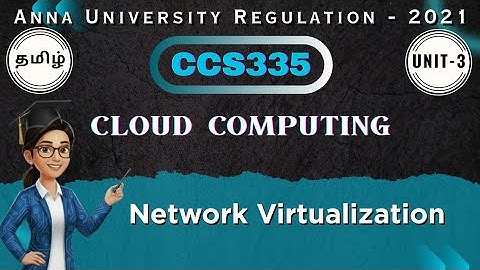 Network virtualization in Cloud Computing in tamil||CCS335||Unit-3||Anna university regulation 2021.