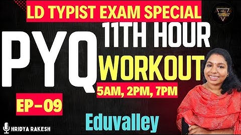 Ep-09 11th Hour PYQ Workout | Computer Assistant | LD Typist |Eduvalley