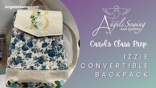 Carol's Class Prep: Izzie Convertible Backpack