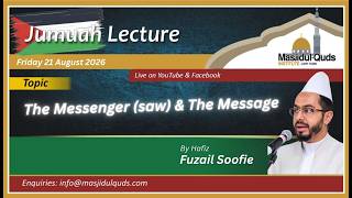 The Messenger(saw) & The Message - Hafiz Fuzail Soofie