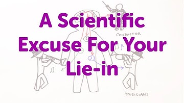 Minute Lectures: A Scientific Excuse For Your Lie-in