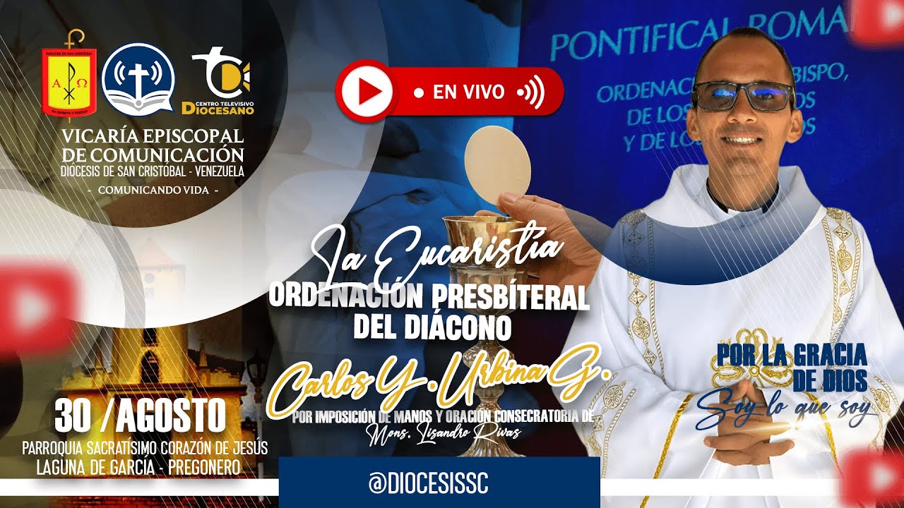 EUCARISTÍA ORDENACIÓN PRESBITERAL DEL DIÁCONO CARLOS YOEL URBINA GARCÍA