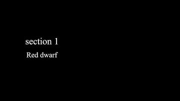 section 1 -『Red dwarf』 MV