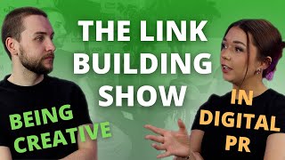 Being Creative in Digital PR | The Link Building Show