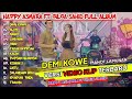 HAPPY ASMARA FT GILGA SAHID #033 "DEMI KOWE" ¶ ALUM ¶ MANOT ¶ LAMUNAN ¶ FULL ALBUM NEW 2024