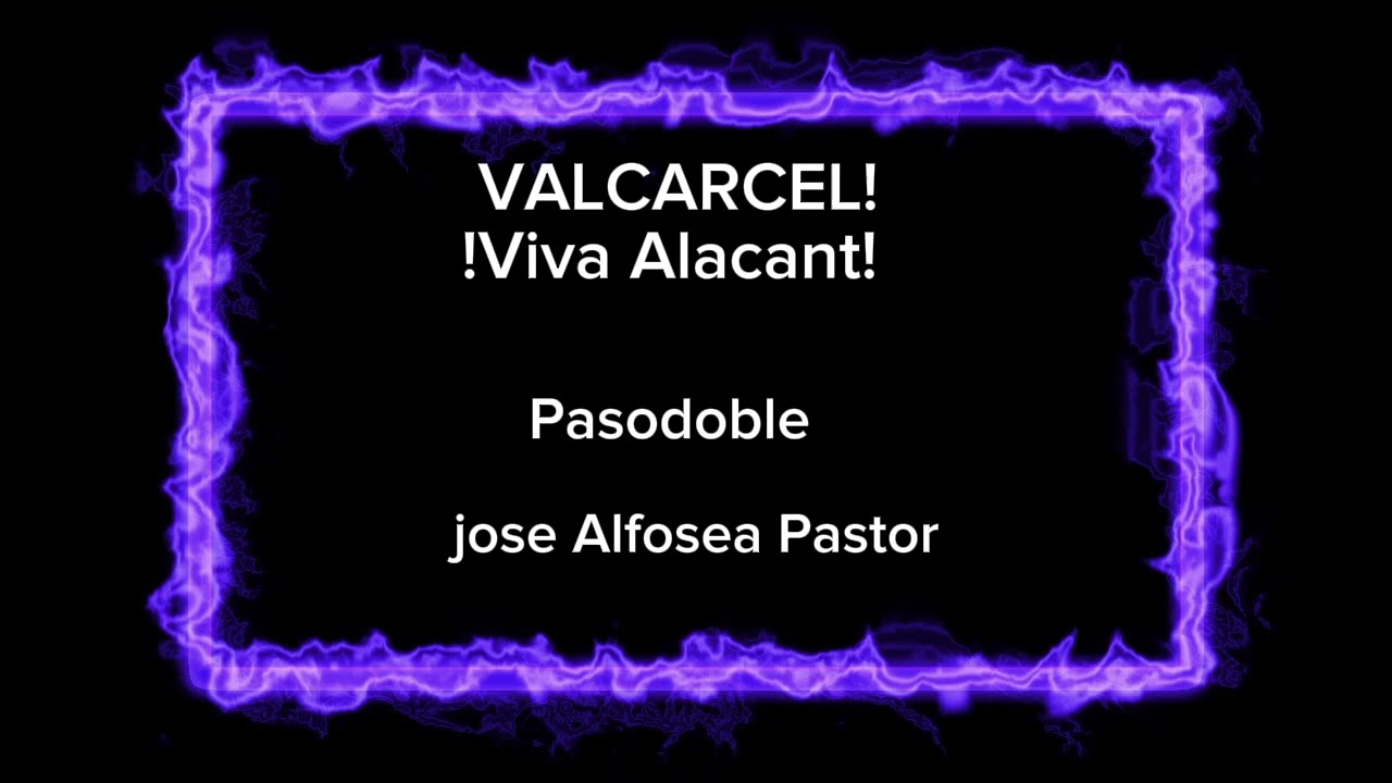 VALCÁRCEL! Viva Alacant! (Pasodoble)