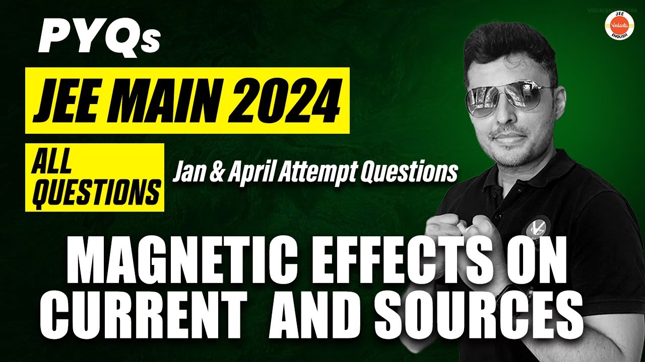 JEE Mains 2024 PYQs |  Magnetic Effects on Current and Sources  | Physics | Shreyas Sir