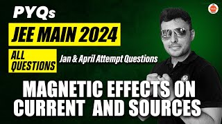 Jee Mains 2024 Pyqs   Magnetic Effects On Current And Sources   Physics  Shreyas Sir