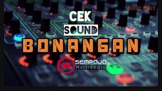 Cek Sound BONANGAN