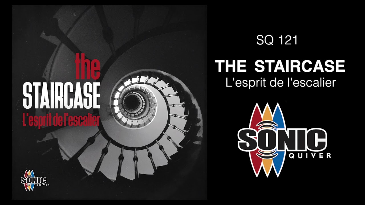 Sonic Quiver - THE STAIRCASE - L'esprit de l'escalier