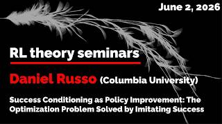 RL Theory Seminar 2026: Daniel Russo (June 2)