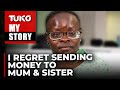 My mum and sister used all my saudi savings kicked me out  tuko tv