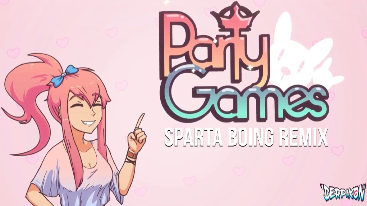 (Derpixon) Party Games - Sparta Boing Remix [Extended] - YouTube