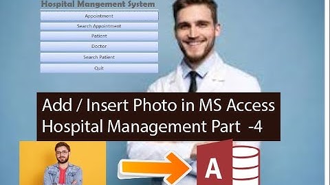 Add / insert Photos in MS Access Hospital Management System Part 4 | Fakhr World