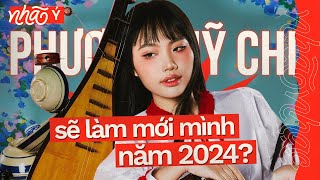 PHƯƠNG MỸ CHI sẽ làm mới mình thế nào trong năm 2024? I Nhã Ý